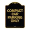 Signmission Designer Series-Compact Car Parking Only Black & Gold Heavy-Gauge Aluminum, 24" x 18", BG-1824-9857 A-DES-BG-1824-9857 - alternate 1
